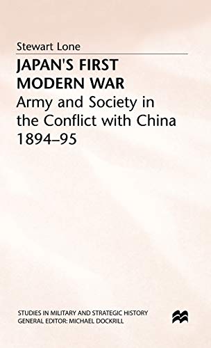 Japan's First Modern War Army and Society in the Conflict with China, 1894-5 [Hardcover]