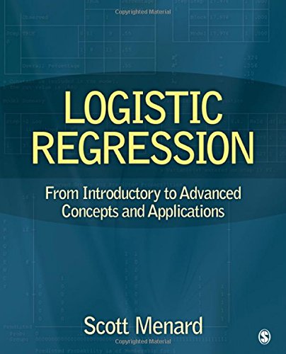 Logistic Regression From Introductory to Advanced Concepts and Applications [Hardcover]