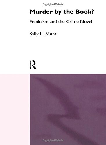 Murder by the Book Feminism and the Crime Novel [Hardcover]