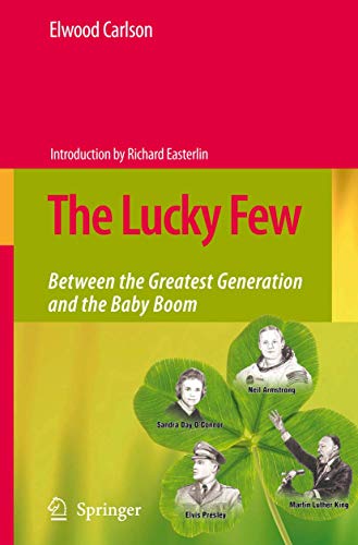 The Lucky Few Between the Greatest Generation and the Baby Boom [Hardcover]