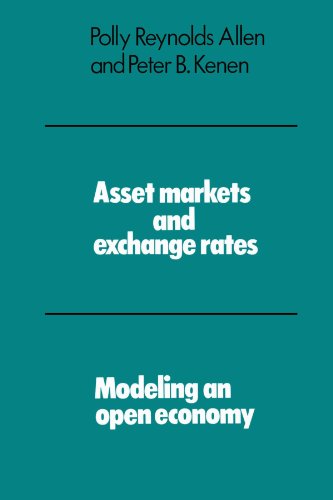 Asset Markets and Exchange Rates Modeling an Open Economy [Paperback]