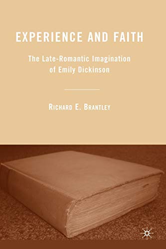 Experience and Faith The Late-Romantic Imagination of Emily Dickinson [Paperback]