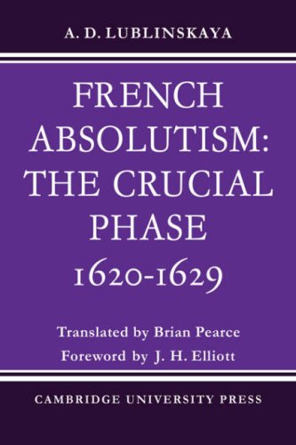 French Absolutism The Crucial Phase, 16201629 [Paperback]