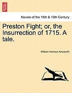 Preston Fight or, the Insurrection of 1715 a Tale [Paperback]