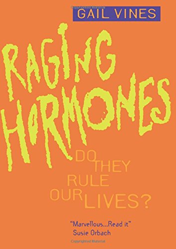 Raging Hormones Do They Rule Our Lives [Paperback]