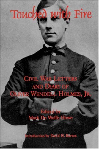 Touched With Fire Civil War Letters and Diary of Olivier Wendell Holmes [Paperback]