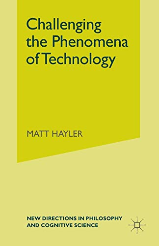 Challenging the Phenomena of Technology [Paperback]