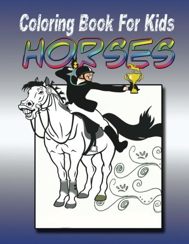 Coloring Book For Kids Horse [Paperback]