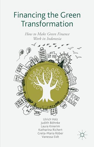 Financing the Green Transformation How to Make Green Finance Work in Indonesia [Hardcover]