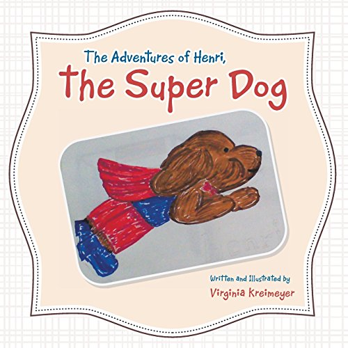 Adventures of Henri, the Super Dog [Paperback]