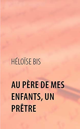 Au Pre de Mes Enfants, un Prtre [Paperback]