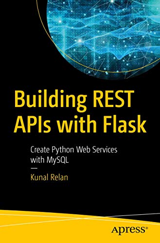 Building REST APIs with Flask Create Python Web Services with MySQL [Paperback]
