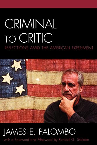 Criminal to Critic Reflections amid the American Experiment [Paperback]
