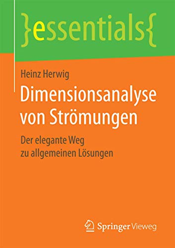 Dimensionsanalyse von Strmungen Der elegante Weg zu allgemeinen Lsungen [Paperback]