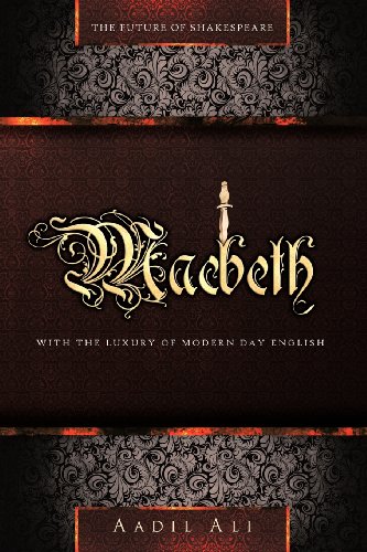 Macbeth The Future Of Shakespeare With The Luxury Of Modern Day English [Paperback]