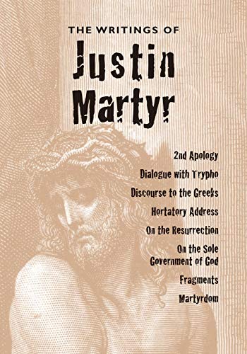 The Writings Of Justin Martyr [Paperback]
