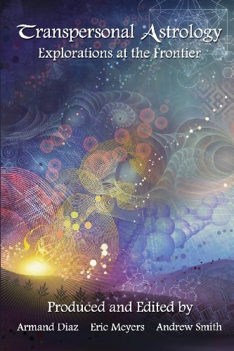 Transpersonal Astrology Explorations At The Frontier [Paperback]