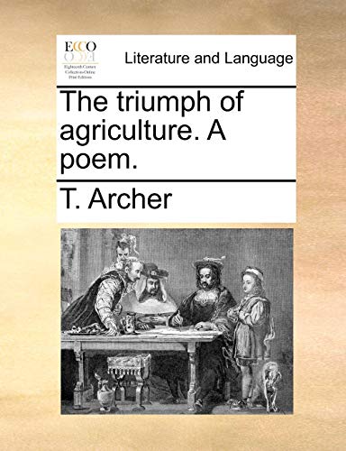 Triumph of Agriculture a Poem [Paperback]