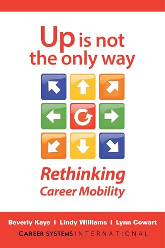 Up Is Not the Only Way Rethinking Career Mobility [Paperback]