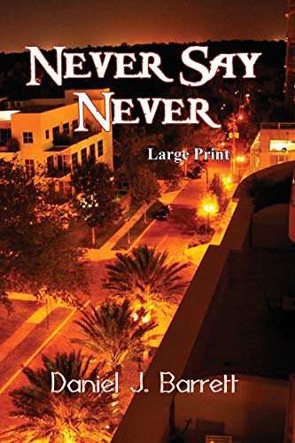 Never Say Never ~ Large Print [Paperback]