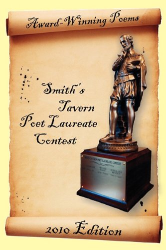 Award-Winning Poems From The Smith's Tavern Poet Laureate Contest 2010 Edition [Paperback]