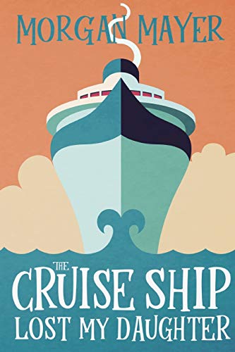 Cruise Ship Lost My Daughter [Paperback]