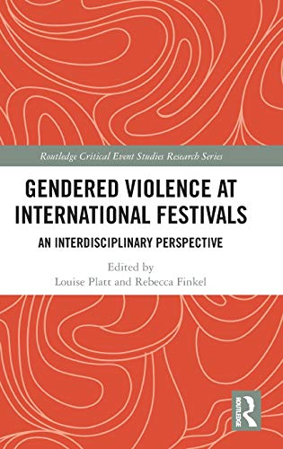 Gendered Violence at International Festivals An Interdisciplinary Perspective [Hardcover]