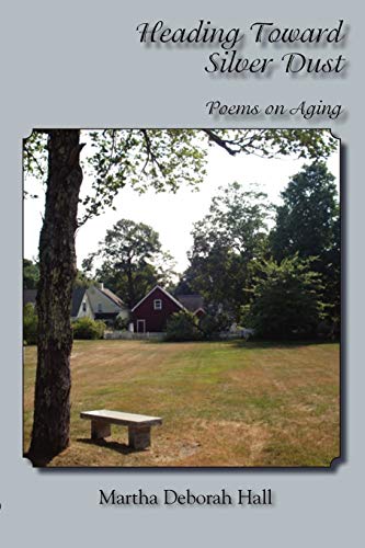 Heading Toward Silver Dust Poems On Aging [Paperback]