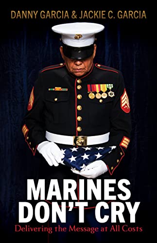 Marines Dont Cry Delivering the Message at All Costs [Paperback]