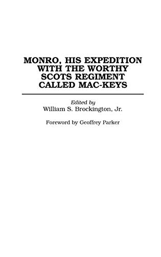 Monro, His Expedition with the Worthy Scots Regiment Called Mac-Keys [Hardcover]