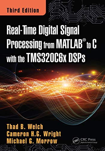 Real-Time Digital Signal Processing from MATLAB to C with the TMS320C6x DSPs [Hardcover]