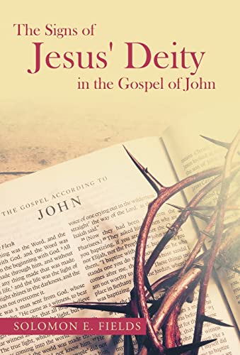 Signs of Jesus' Deity in the Gospel of John [Hardcover]