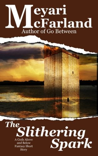 Slithering Spark  A Gods above and below Fantasy Short Story [Paperback]
