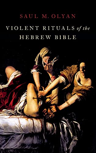Violent Rituals of the Hebrew Bible [Hardcover]