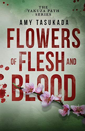 Yakuza Path  Flowers of Flesh and Blood [Paperback]