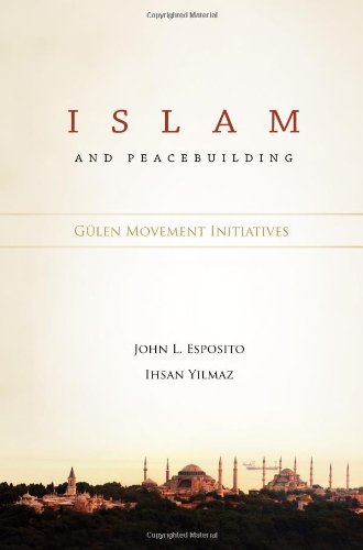Islam and Peacebuilding Gulen Movement Initiatives [Hardcover]