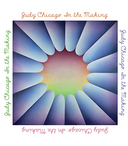 Judy Chicago In The Making [Hardcover]