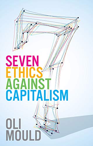 Seven Ethics Against Capitalism Towards a Planetary Commons [Hardcover]