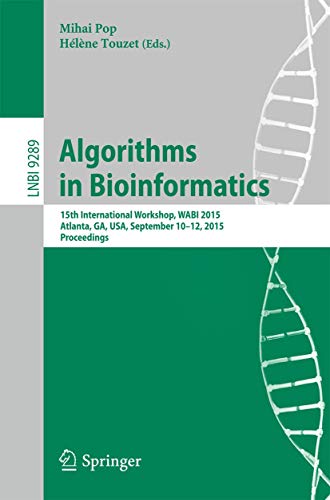 Algorithms in Bioinformatics 15th International Workshop, WABI 2015, Atlanta, G [Paperback]