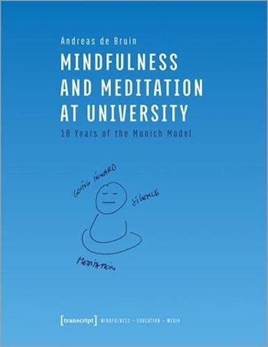 Mindfulness and Meditation at University 10 Years of the Munich Model [Paperback]