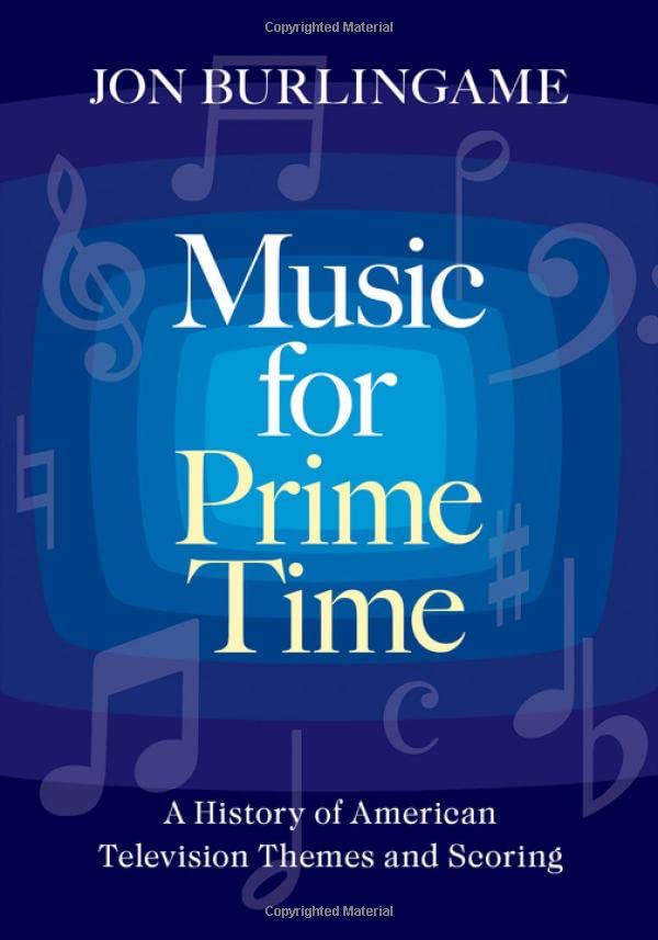 Music for Prime Time A History of American Television Themes and Scoring [Hardcover]