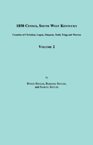 1850 Census, South West Kentucky, Volume 2 Includes Counties of Christian, Logan [Paperback]