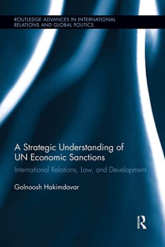 A Strategic Understanding of UN Economic Sanctions International Relations, Law [Paperback]