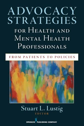 Advocacy Strategies for Health and Mental Health Professionals From Patients to [Paperback]