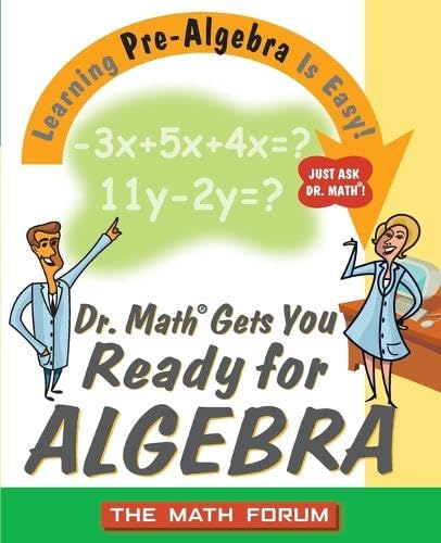 Dr. Math Gets You Ready for Algebra Learning Pre-Algebra Is Easy Just Ask Dr.  [Paperback]