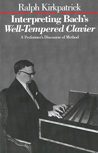 Interpreting Bach&39s Well-Tempered Clavier A Performer`s Discourse of Method [Paperback]