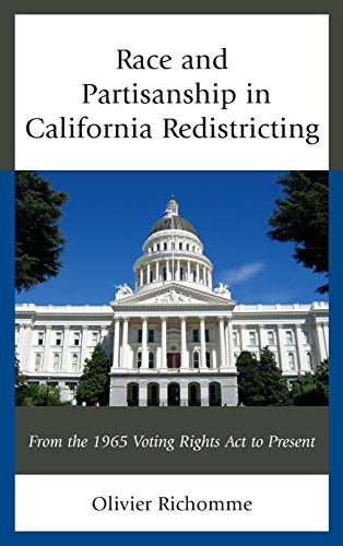 Race and Partisanship in California Redistricting From the 1965 Voting Rights A [Hardcover]