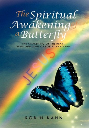 Spiritual Awakening of a Butterfly  The awakening of the Heart, Mind and Soul o [Hardcover]