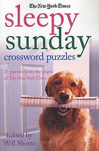 The New York Times Sleepy Sunday Crossword Puzzles 75 Puzzles From the Pages of [Paperback]