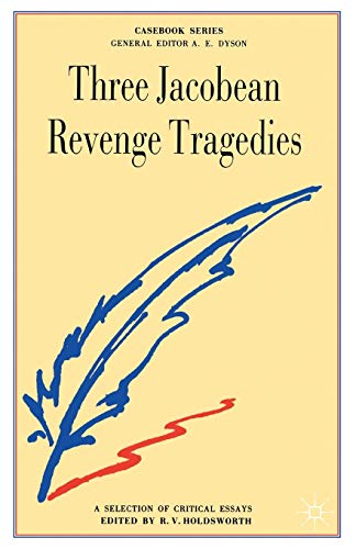 Three Jacobean Revenge Tragedies The Revenger's Tragedy, Women Beware Women, Th [Paperback]